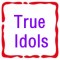 True Idols